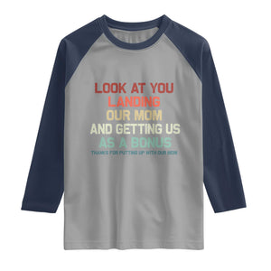 Bonus Dad Raglan Shirt Funny Step Dad Look At You Landing Our Mom Getting Us As A Bonus TS10 Sport Gray Navy Print Your Wear