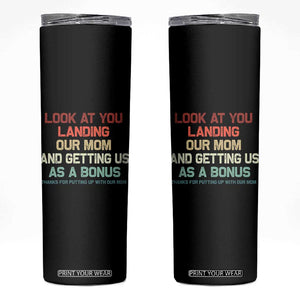 Bonus Dad Skinny Tumbler Funny Step Dad Look At You Landing Our Mom Getting Us As A Bonus TS10 Black Print Your Wear