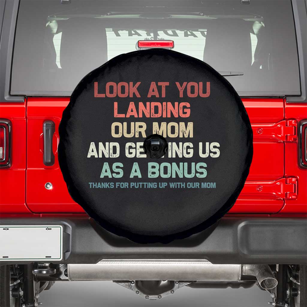 Bonus Dad Spare Tire Cover Funny Step Dad Look At You Landing Our Mom Getting Us As A Bonus TS10 Black Print Your Wear