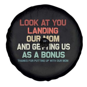 Bonus Dad Spare Tire Cover Funny Step Dad Look At You Landing Our Mom Getting Us As A Bonus TS10 Print Your Wear