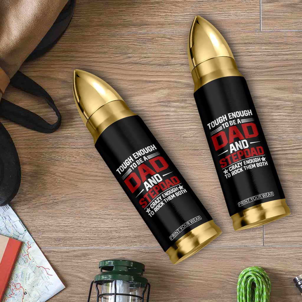 Bonus Dad Bullet Tumbler Dad And Stepdad Fathers Day TS10 Print Your Wear