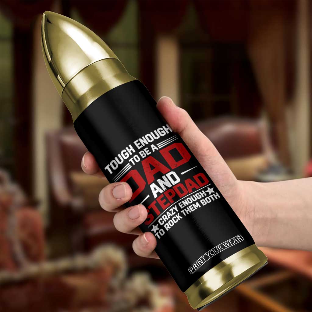 Bonus Dad Bullet Tumbler Dad And Stepdad Fathers Day TS10 Print Your Wear
