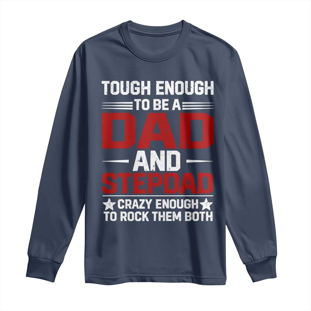 Bonus Dad Long Sleeve Shirt Dad And Stepdad Fathers Day TS10 Navy Print Your Wear