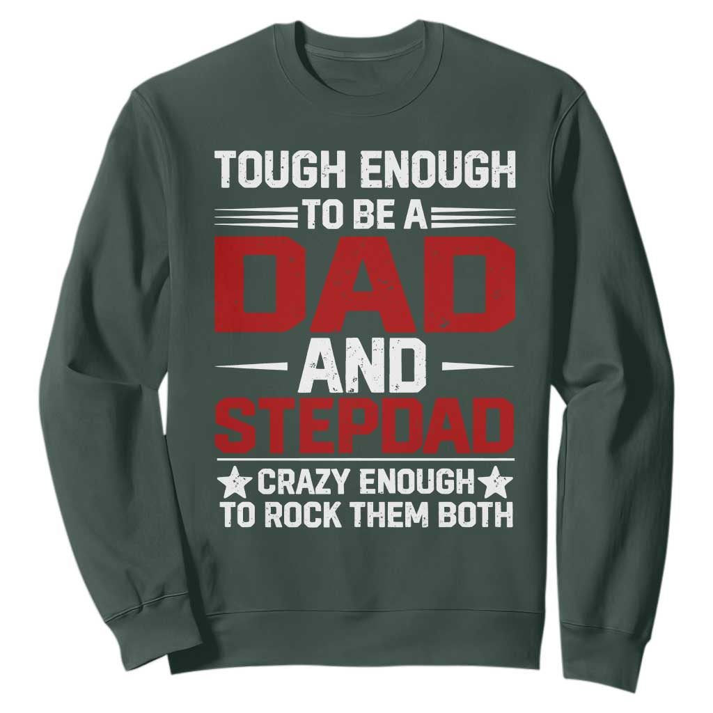 Bonus Dad Sweatshirt Dad And Stepdad Fathers Day TS10 Dark Forest Green Print Your Wear