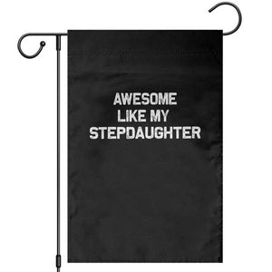 Awesome Like My Step Daughters Garden Flag Funny Stepdad Stepmom Gifts TS10 Black Print Your Wear