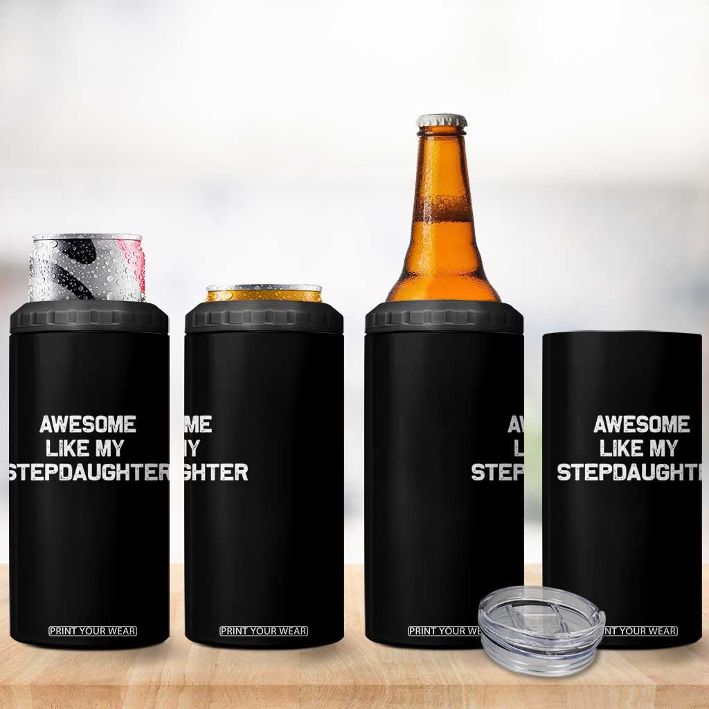 Awesome Like My Step Daughters 4 in 1 Can Cooler Tumbler Funny Stepdad Stepmom Gifts TS10 Print Your Wear