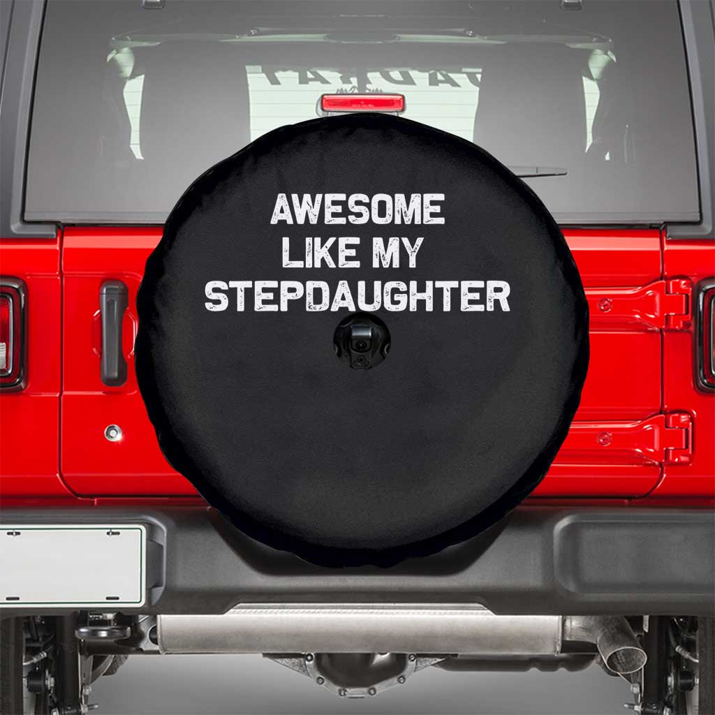 Awesome Like My Step Daughters Spare Tire Cover Funny Stepdad Stepmom Gifts TS10 Black Print Your Wear