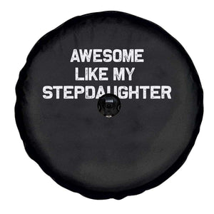 Awesome Like My Step Daughters Spare Tire Cover Funny Stepdad Stepmom Gifts TS10 Print Your Wear