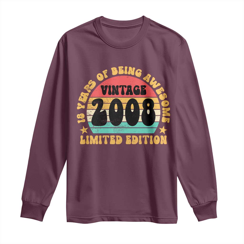 18th Birthday Long Sleeve Shirt Vintage 18yr 2008 Limited Edition 18 Year Old Gift TS10 Maroon Print Your Wear