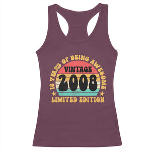 18th Birthday Racerback Tank Top Vintage 18yr 2008 Limited Edition 18 Year Old Gift TS10 Maroon Print Your Wear