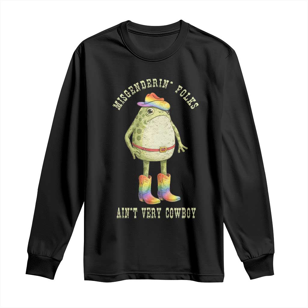 Funny Frog LGBTQ Long Sleeve Shirt Misgenderin Folks Aint Very Cowboy Pride Rainbow TS10 Black Print Your Wear