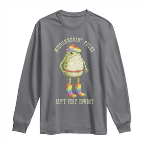 Funny Frog LGBTQ Long Sleeve Shirt Misgenderin Folks Aint Very Cowboy Pride Rainbow TS10 Charcoal Print Your Wear
