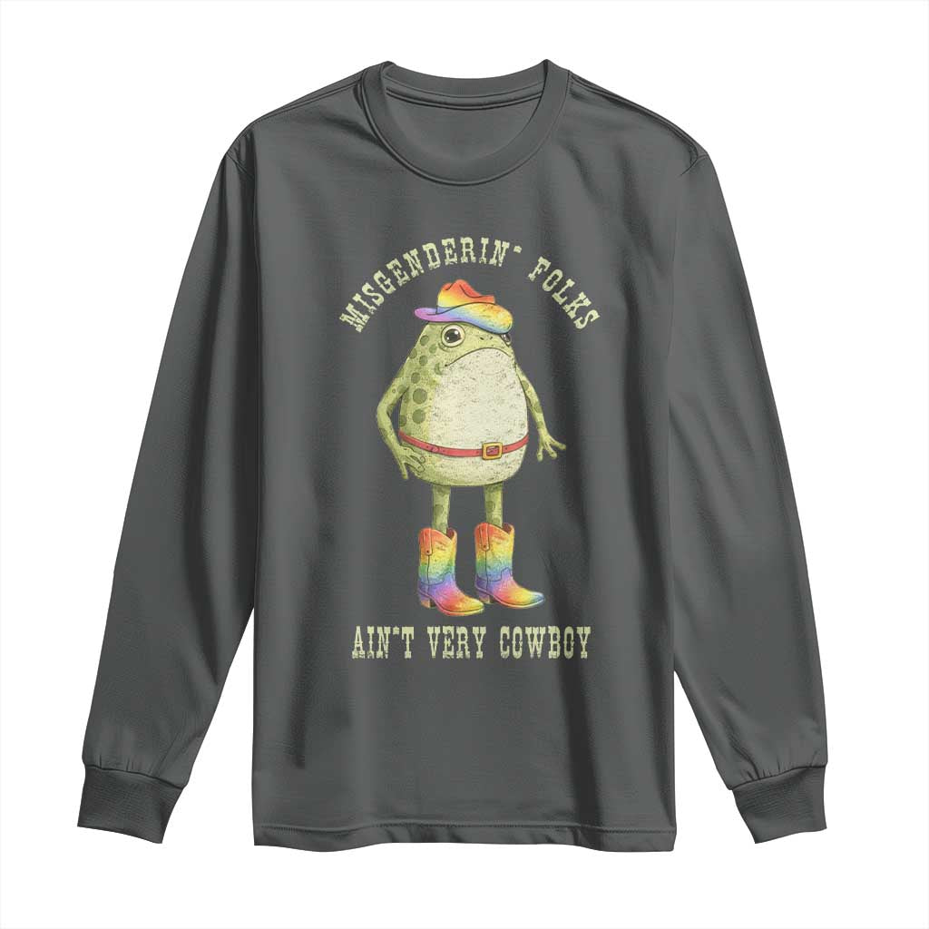 Funny Frog LGBTQ Long Sleeve Shirt Misgenderin Folks Aint Very Cowboy Pride Rainbow TS10 Dark Heather Print Your Wear