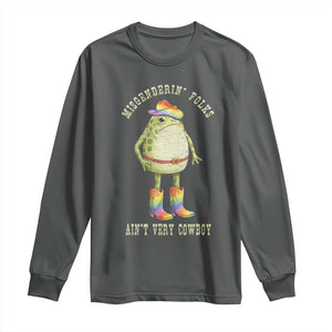 Funny Frog LGBTQ Long Sleeve Shirt Misgenderin Folks Aint Very Cowboy Pride Rainbow TS10 Dark Heather Print Your Wear