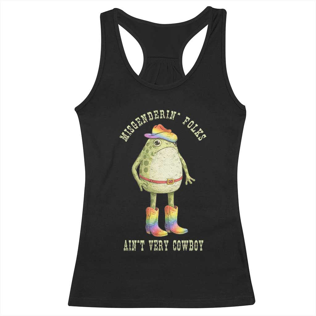 Funny Frog LGBTQ Racerback Tank Top Misgenderin Folks Aint Very Cowboy Pride Rainbow TS10 Black Print Your Wear