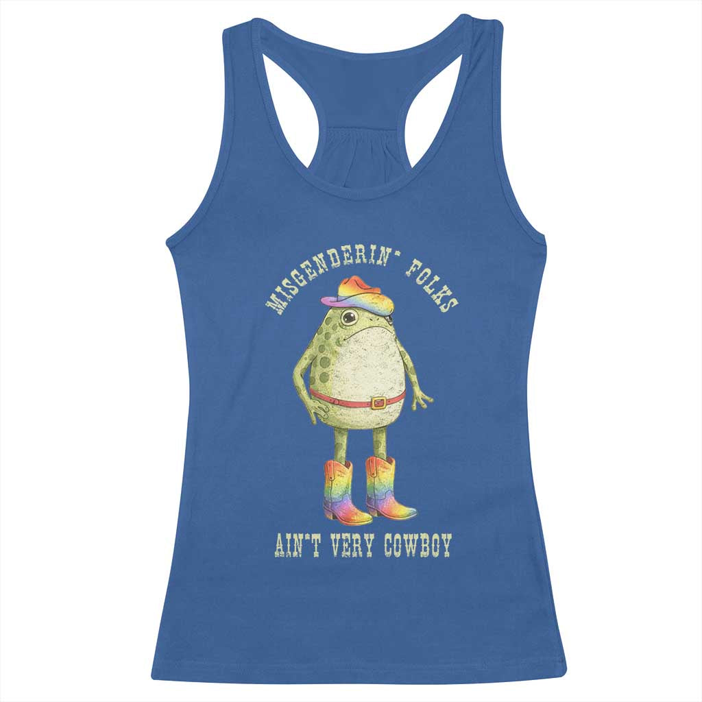 Funny Frog LGBTQ Racerback Tank Top Misgenderin Folks Aint Very Cowboy Pride Rainbow TS10 Royal Blue Print Your Wear