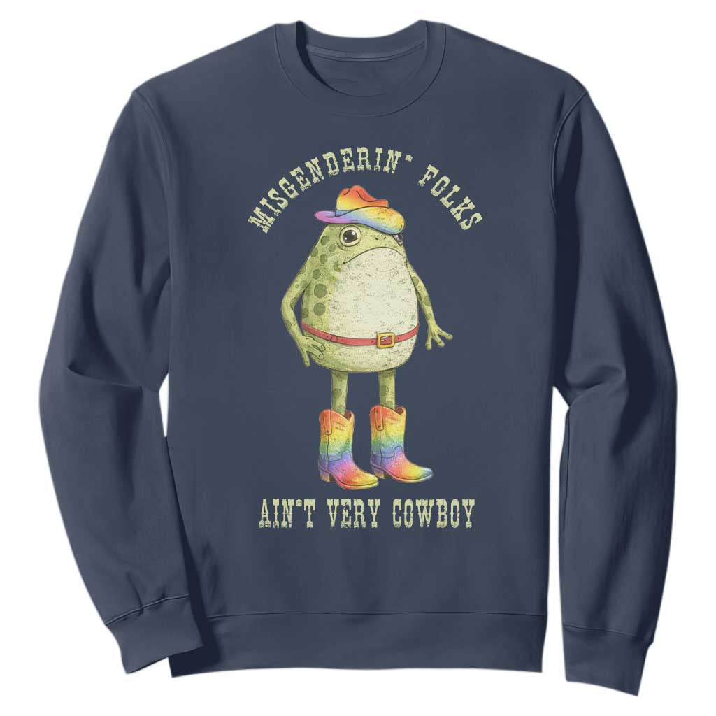 Funny Frog LGBTQ Sweatshirt Misgenderin Folks Aint Very Cowboy Pride Rainbow TS10 Navy Print Your Wear
