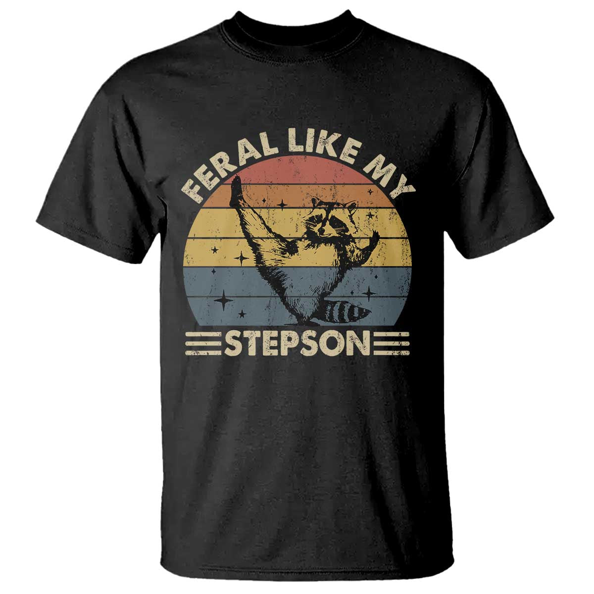 Bonus Dad T Shirt Retro Feral Raccoon Stepdad Gifts From Bonus Son Stepson TS10 Black Print Your Wear