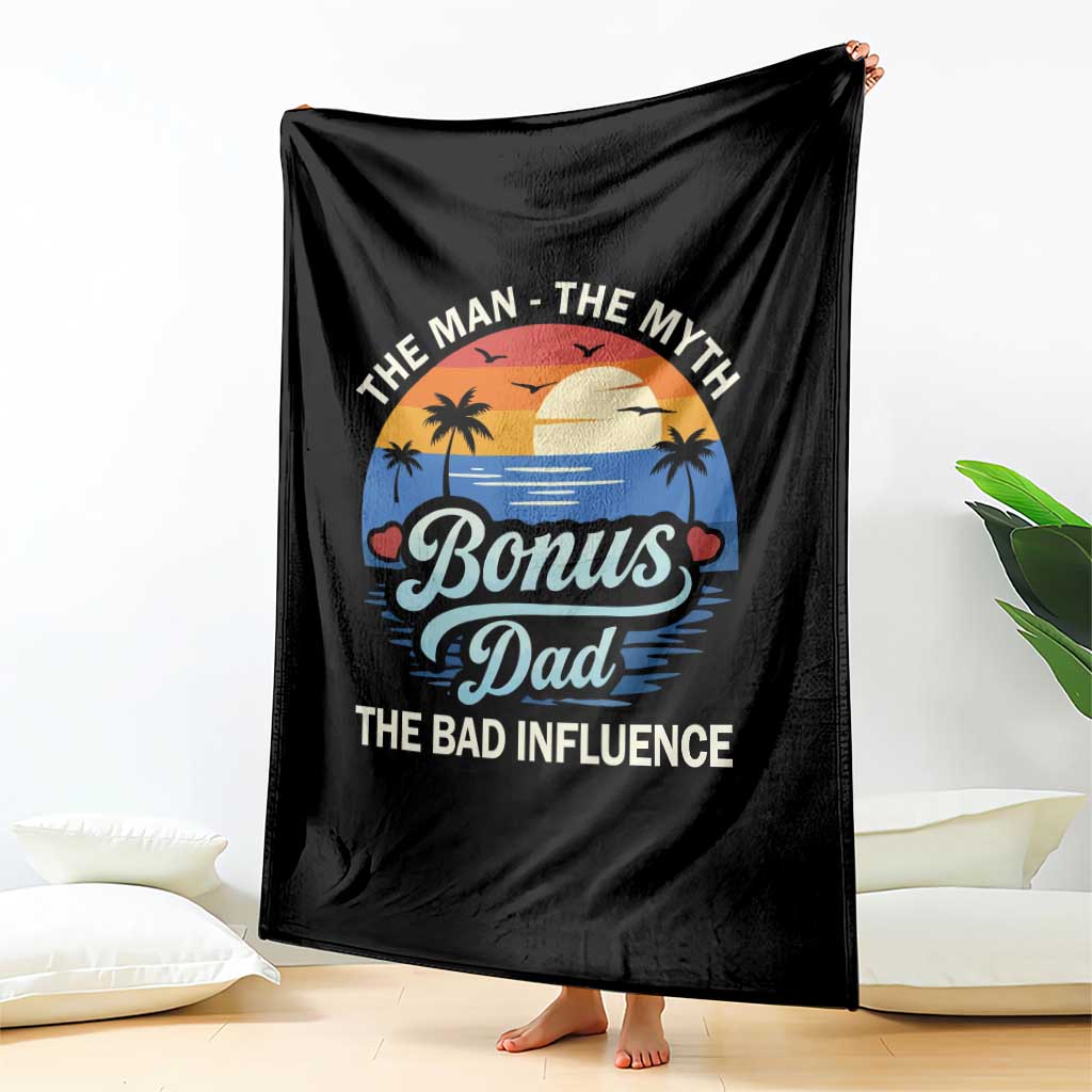 Bonus Dad Throw Blanket The Man Myth Bad Influence Step Dad Fathers Day Gift TS10 Print Your Wear