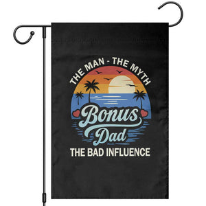 Bonus Dad Garden Flag The Man Myth Bad Influence Step Dad Fathers Day Gift TS10 Black Print Your Wear