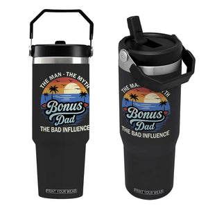 Bonus Dad Flip Straw Tumbler The Man Myth Bad Influence Step Dad Fathers Day Gift TS10 One Size: 30 oz Black Print Your Wear