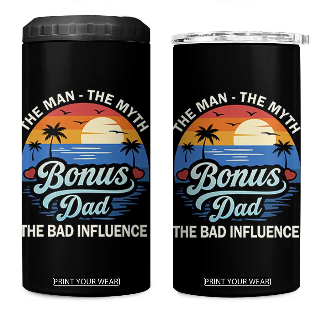 Bonus Dad 4 in 1 Can Cooler Tumbler The Man Myth Bad Influence Step Dad Fathers Day Gift TS10 One Size: 16 oz Black Print Your Wear