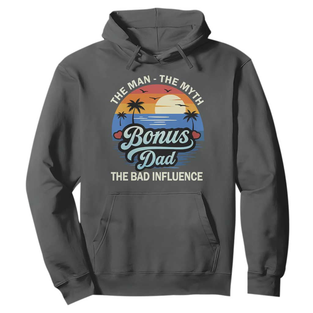 Bonus Dad Hoodie The Man Myth Bad Influence Step Dad Fathers Day Gift TS10 Dark Heather Print Your Wear