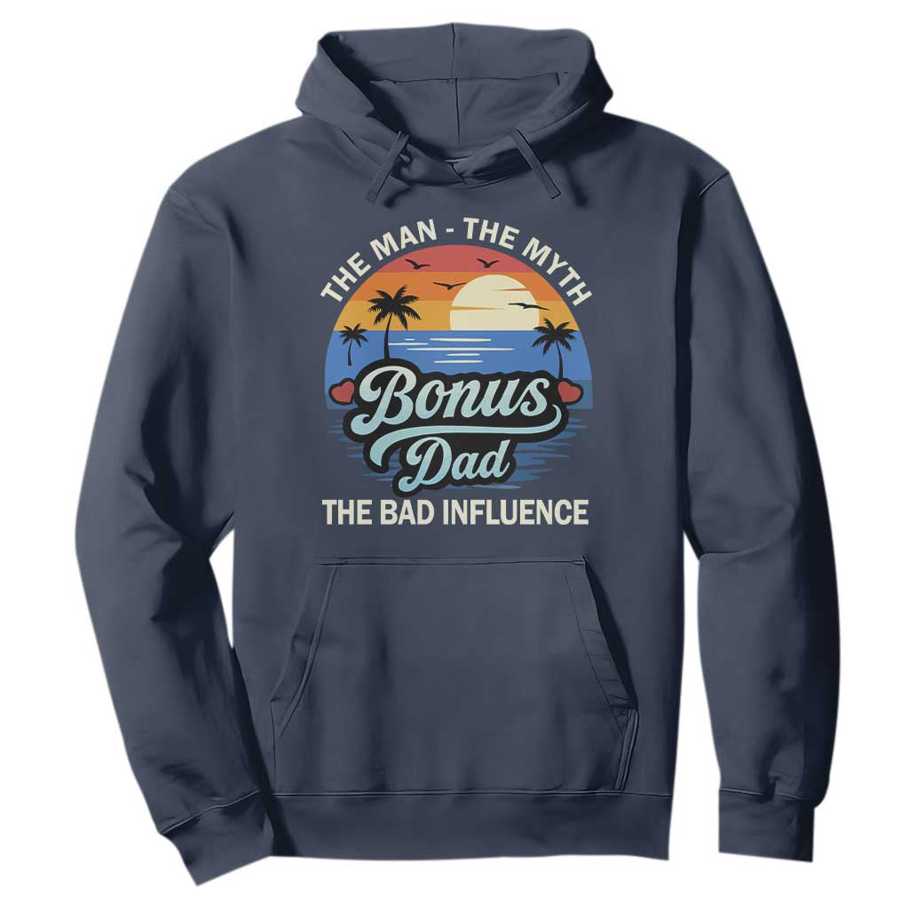 Bonus Dad Hoodie The Man Myth Bad Influence Step Dad Fathers Day Gift TS10 Navy Print Your Wear