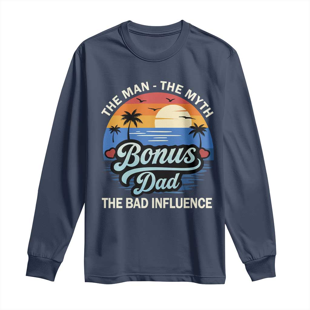 Bonus Dad Long Sleeve Shirt The Man Myth Bad Influence Step Dad Fathers Day Gift TS10 Navy Print Your Wear
