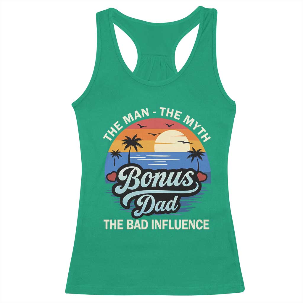 Bonus Dad Racerback Tank Top The Man Myth Bad Influence Step Dad Fathers Day Gift TS10 Irish Green Print Your Wear