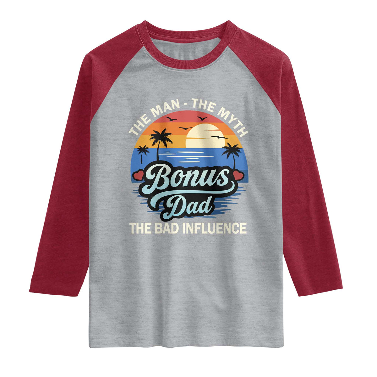 Bonus Dad Raglan Shirt The Man Myth Bad Influence Step Dad Fathers Day Gift TS10 Heather Gray Heather Red Print Your Wear