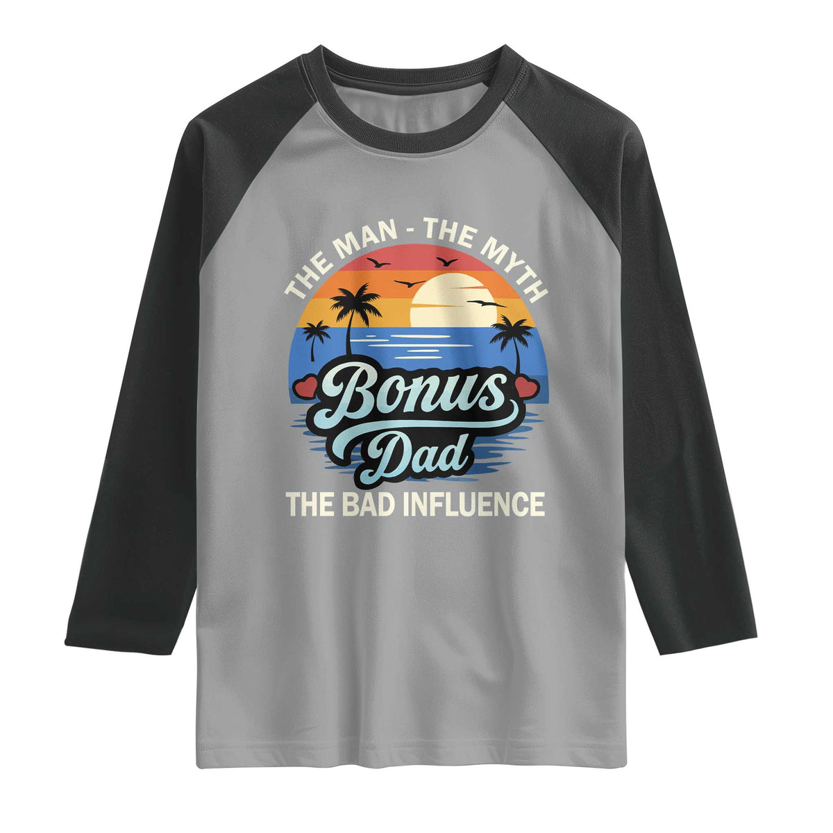 Bonus Dad Raglan Shirt The Man Myth Bad Influence Step Dad Fathers Day Gift TS10 Sport Gray Black Print Your Wear