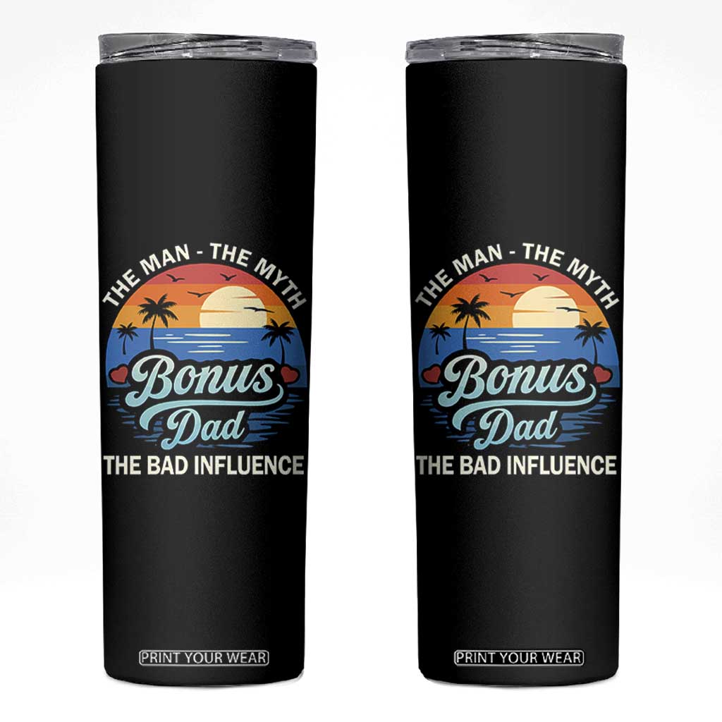 Bonus Dad Skinny Tumbler The Man Myth Bad Influence Step Dad Fathers Day Gift TS10 Black Print Your Wear