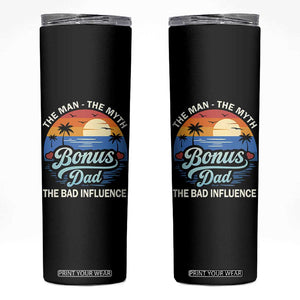 Bonus Dad Skinny Tumbler The Man Myth Bad Influence Step Dad Fathers Day Gift TS10 Black Print Your Wear