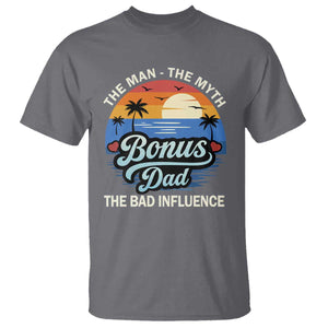 Bonus Dad T Shirt The Man Myth Bad Influence Step Dad Fathers Day Gift TS10 Charcoal Print Your Wear