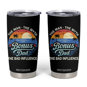 Bonus Dad Tumbler Cup The Man Myth Bad Influence Step Dad Fathers Day Gift TS10 Black Print Your Wear