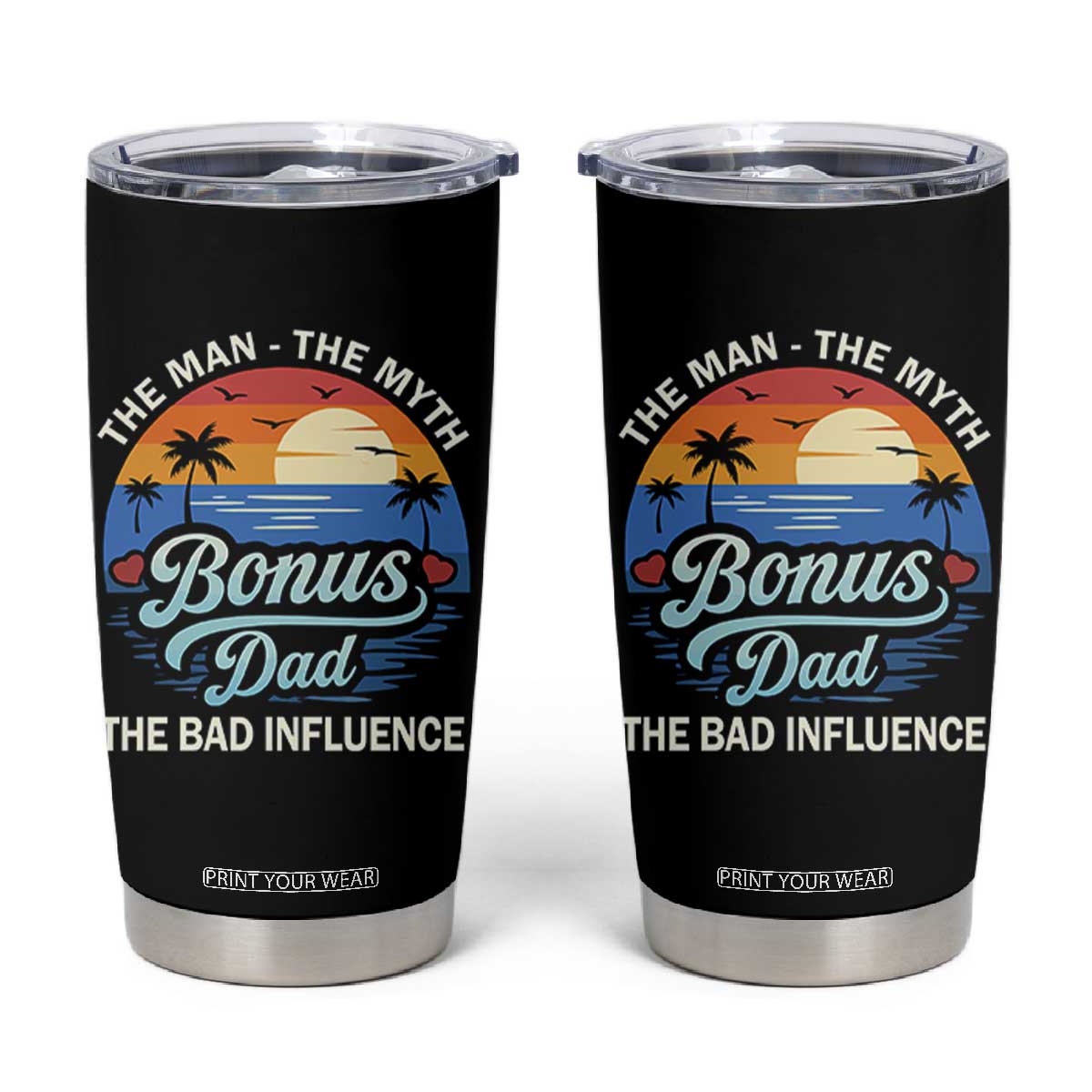Bonus Dad Tumbler Cup The Man Myth Bad Influence Step Dad Fathers Day Gift TS10 Black Print Your Wear