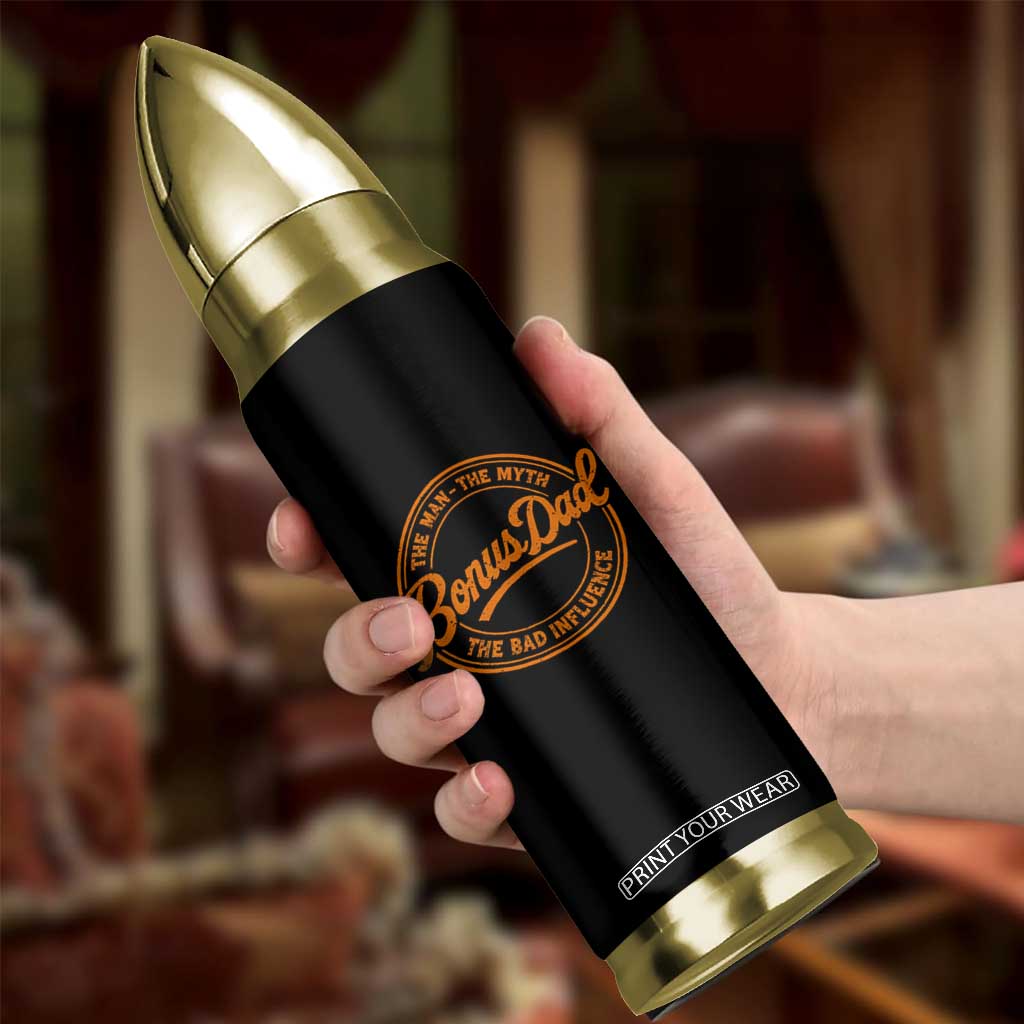 Bonus Dad Bullet Tumbler Vintage The Man Myth Bad Influence Funny Step Dad TS10 Print Your Wear
