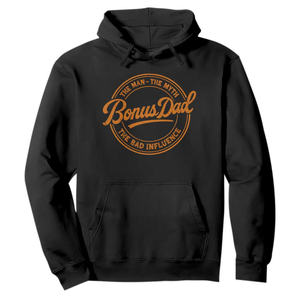 Bonus Dad Hoodie Vintage The Man Myth Bad Influence Funny Step Dad TS10 Black Print Your Wear