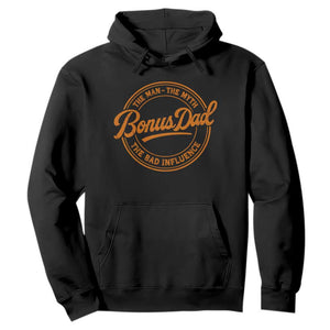 Bonus Dad Hoodie Vintage The Man Myth Bad Influence Funny Step Dad TS10 Black Print Your Wear