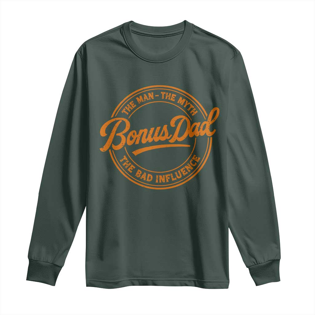 Bonus Dad Long Sleeve Shirt Vintage The Man Myth Bad Influence Funny Step Dad TS10 Dark Forest Green Print Your Wear