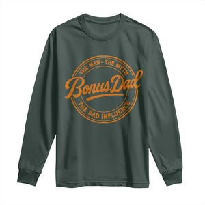 Bonus Dad Long Sleeve Shirt Vintage The Man Myth Bad Influence Funny Step Dad TS10 Dark Forest Green Print Your Wear