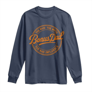 Bonus Dad Long Sleeve Shirt Vintage The Man Myth Bad Influence Funny Step Dad TS10 Navy Print Your Wear