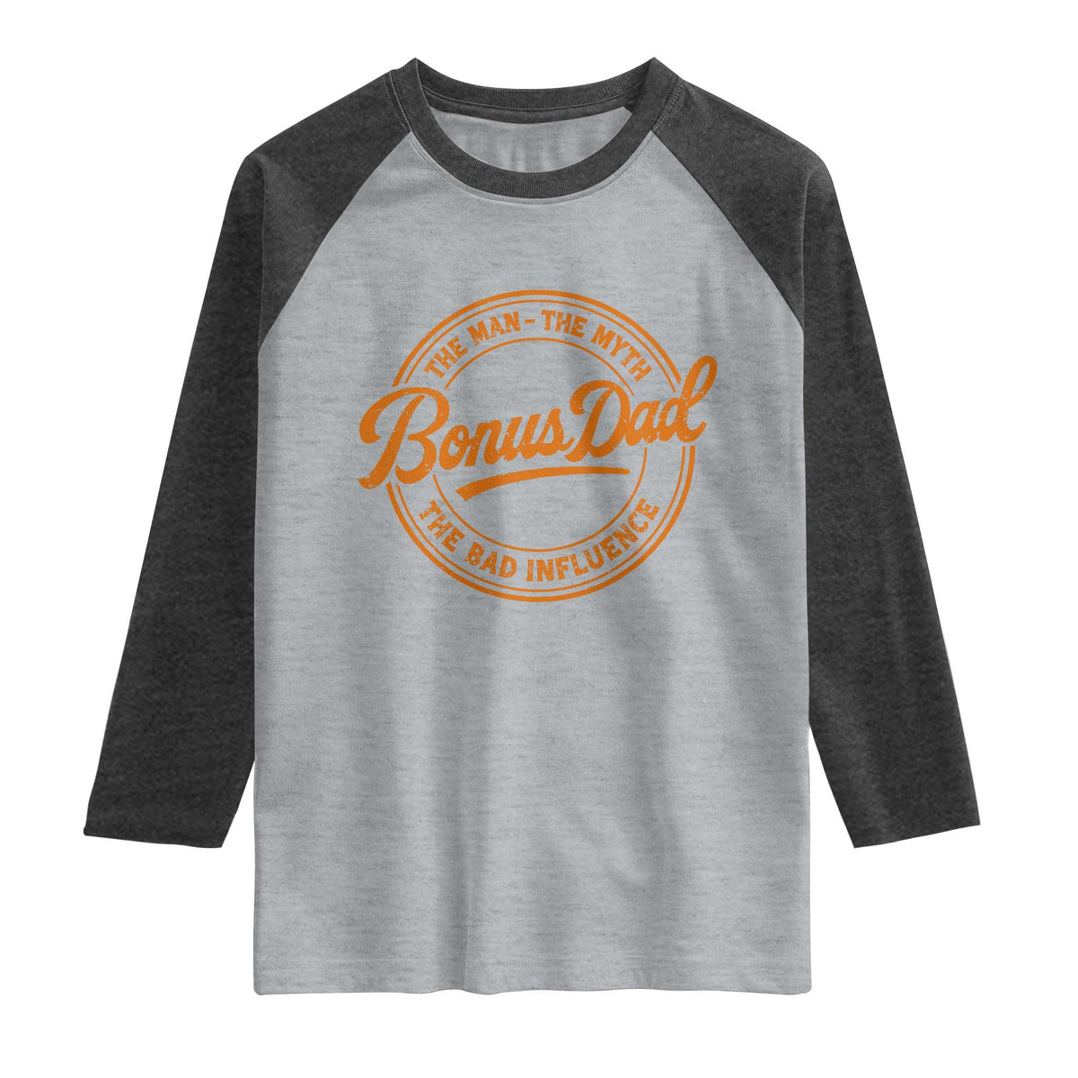 Bonus Dad Raglan Shirt Vintage The Man Myth Bad Influence Funny Step Dad TS10 Heather Gray Heather Charcoal Print Your Wear