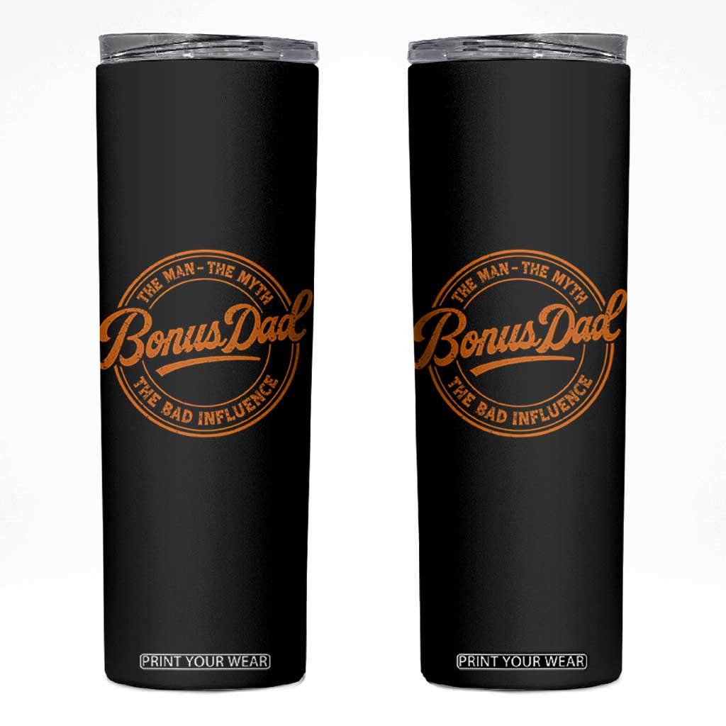Bonus Dad Skinny Tumbler Vintage The Man Myth Bad Influence Funny Step Dad TS10 Black Print Your Wear