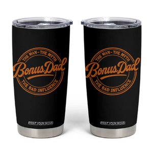 Bonus Dad Tumbler Cup Vintage The Man Myth Bad Influence Funny Step Dad TS10 Black Print Your Wear
