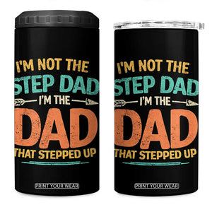 Bonus Dad 4 in 1 Can Cooler Tumbler Not The Step Dad Im The Dad That Stepped Up TS10 One Size: 16 oz Black Print Your Wear