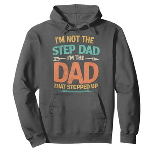 Bonus Dad Hoodie Not The Step Dad Im The Dad That Stepped Up TS10 Dark Heather Print Your Wear