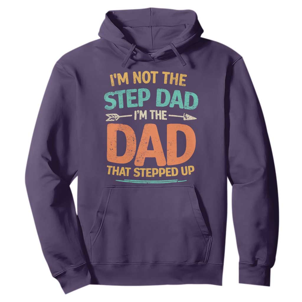 Bonus Dad Hoodie Not The Step Dad Im The Dad That Stepped Up TS10 Purple Print Your Wear