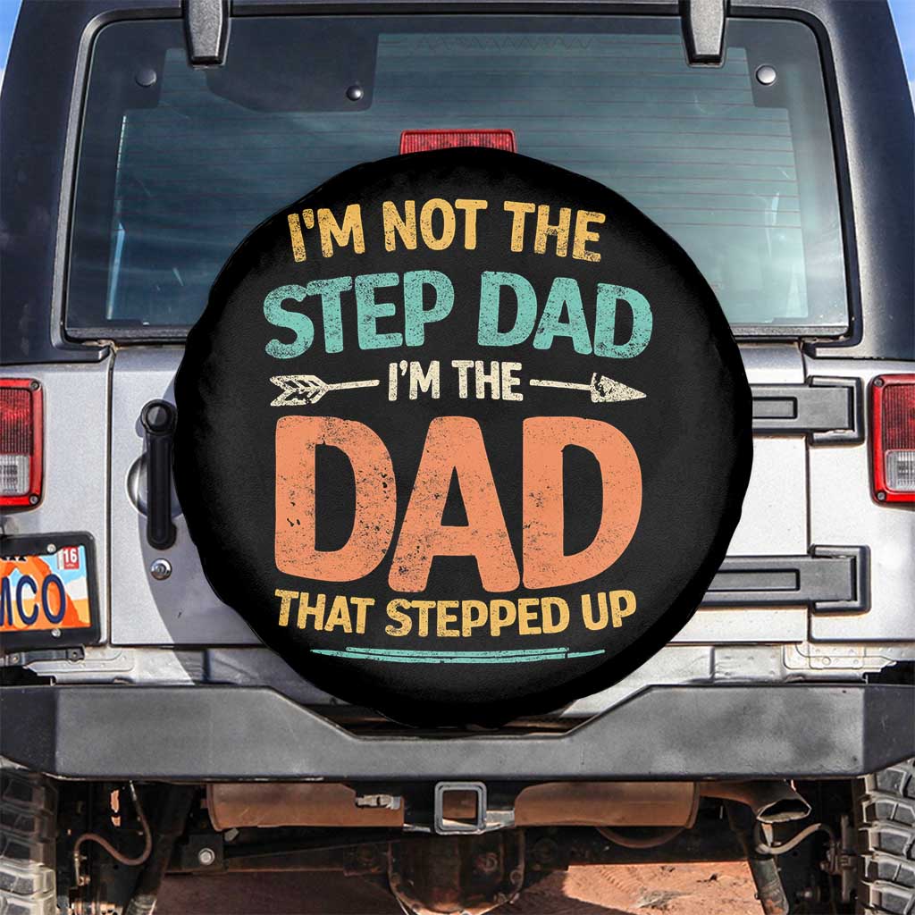 Bonus Dad Spare Tire Cover Not The Step Dad Im The Dad That Stepped Up TS10 No hole Black Print Your Wear